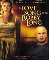 Love Song for Bobby Long /  